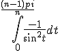 \int_0^{\frac{(n-1)pi}{n}} \frac{-1}{sin^2t}dt 